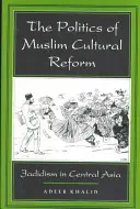 Politica reformei culturale musulmane, 27: Jadidismul în Asia Centrală - The Politics of Muslim Cultural Reform, 27: Jadidism in Central Asia