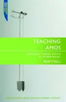 Predarea lui Amos: De la text la mesaj - Teaching Amos: From Text to Message