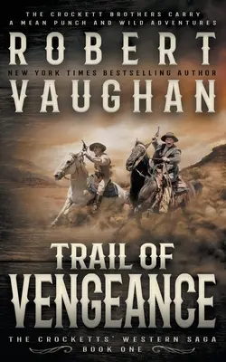 Traseul răzbunării (Trail of Vengeance): Un western clasic - Trail of Vengeance: A Classic Western