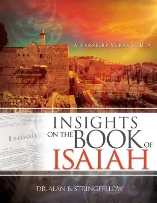 Insights on the Book of Isaiah (Perspective asupra cărții Isaia): Un studiu verset cu verset - Insights on the Book of Isaiah: A Verse by Verse Study