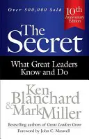 Secretul: Ce știu și ce fac marii lideri - The Secret: What Great Leaders Know and Do