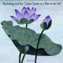 Corp oriental, minte occidentală: Psihologia și sistemul chakrelor ca o cale către sine - Eastern Body, Western Mind: Psychology and the Chakra System as a Path to the Self