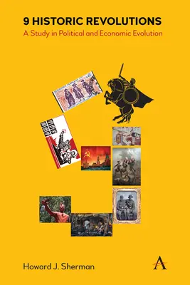9 Revoluții istorice: Un studiu al evoluției politice și economice - 9 Historic Revolutions: A Study in Political and Economic Evolution