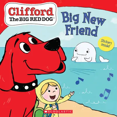 Un nou prieten mare (Clifford the Big Red Dog Storybook) - Big New Friend (Clifford the Big Red Dog Storybook)