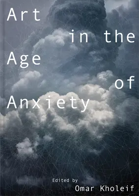 Arta în era anxietății - Art in the Age of Anxiety