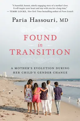 Aflată în tranziție: Evoluția unei mame în timpul schimbării de sex a copilului ei - Found in Transition: A Mother's Evolution During Her Child's Gender Change