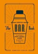 Cartea esențială a barului: An A-To-Z Guide to Spirits, Cocktails, and Wine, with 115 Recipes for the World's Great Drinks - The Essential Bar Book: An A-To-Z Guide to Spirits, Cocktails, and Wine, with 115 Recipes for the World's Great Drinks