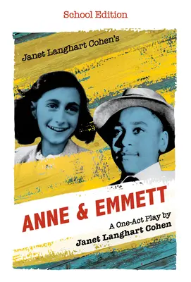 Anne & Emmett de Janet Langhart Cohen: A One-Act Play, ediție școlară - Janet Langhart Cohen's Anne & Emmett: A One-Act Play, School Edition