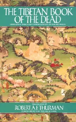 Cartea tibetană a morților: Eliberarea prin înțelegere în între - The Tibetan Book of the Dead: Liberation Through Understanding in the Between