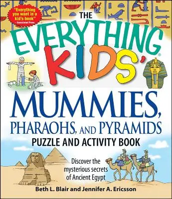 Puzzle și carte de activități pentru copii cu mumii, faraoni și piramide: Descoperă secretele misterioase ale Egiptului Antic - The Everything Kids' Mummies, Pharaohs, and Pyramids Puzzle and Activity Book: Discover the Mysterious Secrets of Ancient Egypt