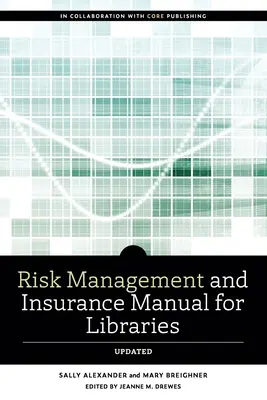 Manual de gestionare a riscurilor și asigurărilor pentru biblioteci, actualizat - Risk and Insurance Management Manual for Libraries, Updated