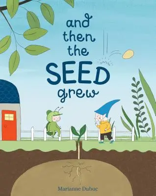 Și apoi sămânța a crescut - And Then the Seed Grew