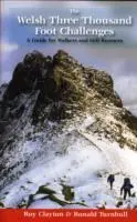 Welsh Three Thousand Foot Challenges - A Guide for Walkers and Hill Runners