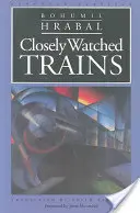Trenuri urmărite îndeaproape - Closely Watched Trains