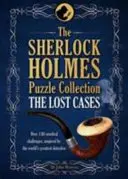 Colecția de puzzle-uri Sherlock Holmes - Cazurile pierdute - 120 de provocări cerebrale - Sherlock Holmes Puzzle Collection - The Lost Cases - 120 Cerebral Challenges