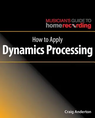 Cum să aplicați procesarea dinamicii - How to Apply Dynamics Processing
