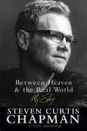 Între rai și lumea reală: Povestea mea - Between Heaven and the Real World: My Story