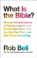Ce este Biblia? - Cum o bibliotecă antică de poezii, scrisori și povestiri poate transforma felul în care gândești și simți despre orice - What is the Bible? - How an Ancient Library of Poems, Letters and Stories Can Transform the Way You Think and Feel About Everything