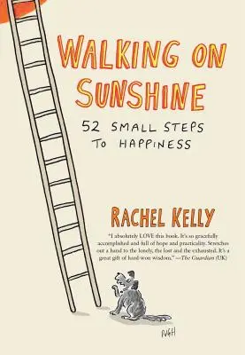 Walking on Sunshine: 52 de pași mici spre fericire - Walking on Sunshine: 52 Small Steps to Happiness