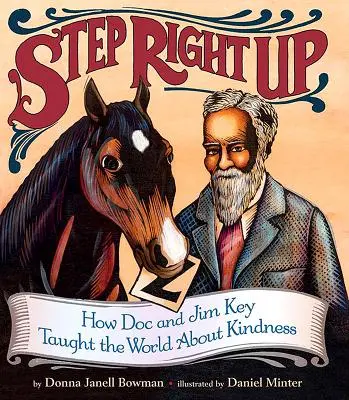 Step Right Up: Cum Doc și Jim Key au învățat lumea despre bunătate - Step Right Up: How Doc and Jim Key Taught the World about Kindness