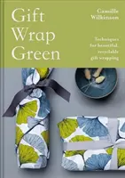 Gift Wrap Green: Tehnici pentru ambalarea frumoasă și reciclabilă a cadourilor - Gift Wrap Green: Techniques for Beautiful, Recyclable Gift Wrapping
