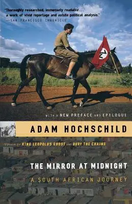 Oglinda de la miezul nopții: O călătorie în Africa de Sud - The Mirror at Midnight: A South African Journey