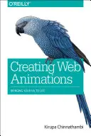 Crearea animațiilor web: Aducerea la viață a interfețelor utilizator - Creating Web Animations: Bringing Your UIs to Life
