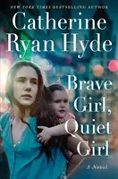 Fată curajoasă, fată liniștită - Brave Girl, Quiet Girl