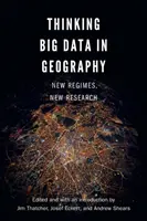 Gândirea Big Data în geografie: Noi regimuri, noi cercetări - Thinking Big Data in Geography: New Regimes, New Research
