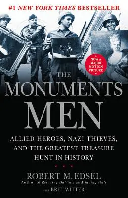 The Monuments Men: Eroi aliați, hoți naziști și cea mai mare vânătoare de comori din istorie - The Monuments Men: Allied Heroes, Nazi Thieves and the Greatest Treasure Hunt in History