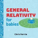 Relativitatea generală pentru bebeluși - General Relativity for Babies