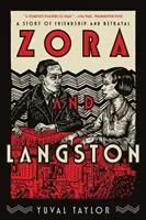 Zora și Langston: O poveste de prietenie și trădare - Zora and Langston: A Story of Friendship and Betrayal