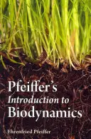 Pfeiffer's Introduction to Biodynamics