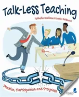 Predarea fără discuții: practică, participare și progres - Talk-Less Teaching: Practice, Participation and Progress