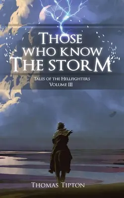 Cei care cunosc furtuna Tales of the Hellfighters Volumul 3 - Those Who Know the Storm Tales of the Hellfighters Volume 3