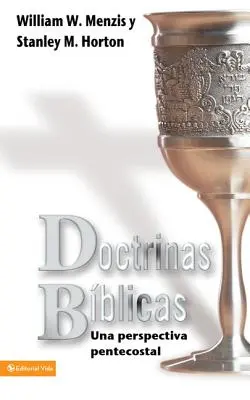 Doctrinas Biblicas: O perspectivă penticostală - Doctrinas Biblicas: Una Perspectiva Pentecostal