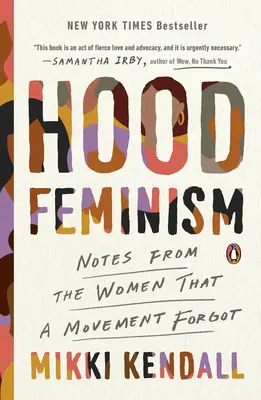 Feminismul Hood: Note de la femeile pe care o mișcare le-a uitat - Hood Feminism: Notes from the Women That a Movement Forgot