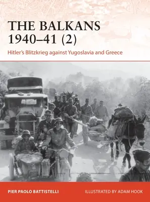 Balcanii 1940-41 (2): Blitzkrieg-ul lui Hitler împotriva Iugoslaviei și Greciei - The Balkans 1940-41 (2): Hitler's Blitzkrieg Against Yugoslavia and Greece