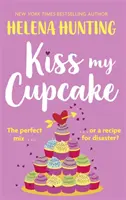 Sărută-mi prăjitura - o comedie romantică delicioasă de la autoarea bestsellerului Meet Cute - Kiss My Cupcake - a delicious romcom from the bestselling author of Meet Cute