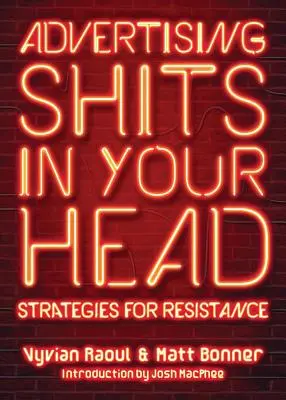 Publicitatea se cacă în capul tău: Strategii de rezistență - Advertising Shits in Your Head: Strategies for Resistance
