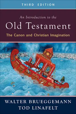 O introducere în Vechiul Testament, ediția a treia: Canonul și imaginația creștină - An Introduction to the Old Testament, Third Edition: The Canon and Christian Imagination