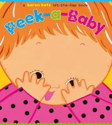 Peek-A-Baby: O carte de ridicat cu clape - Peek-A-Baby: A Lift-The-Flap Book