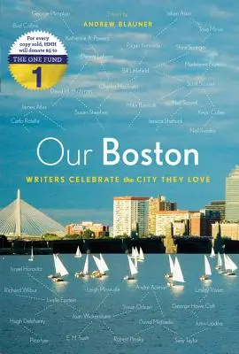 Boston-ul nostru: Scriitorii sărbătoresc orașul pe care îl iubesc - Our Boston: Writers Celebrate the City They Love
