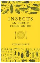 Insecte: Un ghid de teren comestibil - Insects: An Edible Field Guide