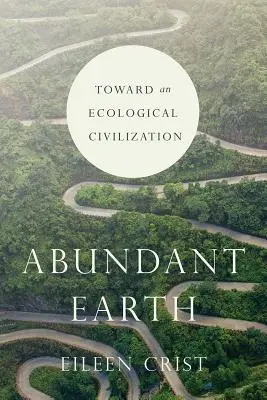 Pământ abundent: Către o civilizație ecologică - Abundant Earth: Toward an Ecological Civilization