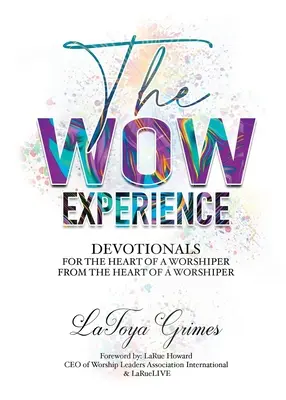 Experiența WOW De la inima unui închinător la inima unui închinător - The WOW Experience From the heart of a worshipper to the heart of a worshipper
