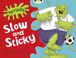 Bug Club Green A/1B Horribilly: Încet și lipicios GRC - Bug Club Green A/1B Horribilly: Slow and Sticky GRC