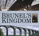 Regatul lui Brunel: Pe urmele celui mai mare inginer al Marii Britanii (In the Footsteps of Britain's Greatest Engineer) - Brunel's Kingdom: In the Footsteps of Britain's Greatest Engineer