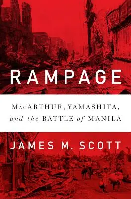Rampage: Macarthur, Yamashita și bătălia de la Manila - Rampage: Macarthur, Yamashita, and the Battle of Manila