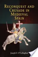 Reconquista și cruciada în Spania medievală - Reconquest and Crusade in Medieval Spain